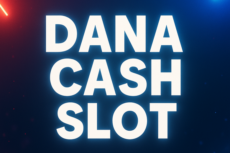 dana cash slot cara paling santuy buat cuan dari slot online
